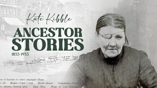 Ancestor Stories: Kate Kibble